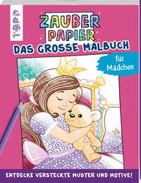 Zauberpapier - Das große Malbuch - für Mädchen