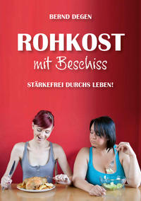 Rohkost mit Beschiss - Stärkefrei durchs Leben!