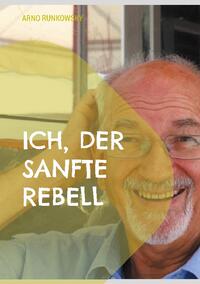 Ich, der sanfte Rebell