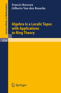 Algebra in a Localic Topos with Applications to Ring Theory