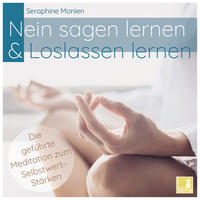 Nein sagen lernen & Loslassen lernen | geführte Meditation CD {Selbstwert stärken, toxische Beziehung verarbeiten, frei werden von der Vergangenheit, Selbstfürsorge lernen}