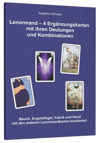 Lenormand - 4 Ergänzungskarten mit ihren Deutungen und Kombinationen