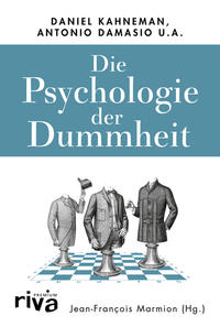 Die Psychologie der Dummheit