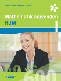 Mathematik anwenden HUM 1, Lösungen