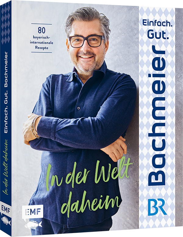 Einfach. Gut. Bachmeier. – In der Welt daheim