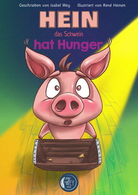 Hein, das Schwein, hat Hunger