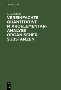 Vereinfachte quantitative Mikroelementaranalyse organischer Substanzen