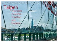 Taipeh, Metropole zwischen Tradition und Moderne. (Tischkalender 2025 DIN A5 quer), CALVENDO Monatskalender