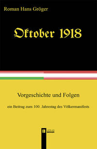 Oktober 1918. Ein Beitrag zum 100. Jahrestag des Völkermanifests