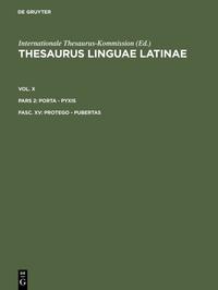 Thesaurus linguae Latinae. . porta - pyxis / protego - pubertas