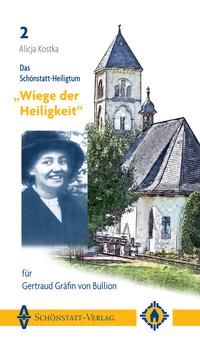 Das Schönstatt-Heiligtum "Wiege der Heiligkeit" für Gertraud Gräfin von Bullion