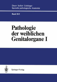 Pathologie der weiblichen Genitalorgane I