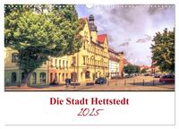 Die Stadt Hettstedt (Wandkalender 2025 DIN A3 quer), CALVENDO Monatskalender