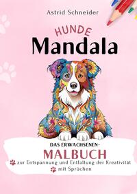 HUNDE-Mandala-Malbuch mit Sprüchen. Das Erwachsenen-Malbuch zur Entspannung und Entfaltung der Kreativität.