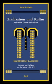 Zivilisation und Kultur und andere Vorträge und Aufsätze (1886-1910)