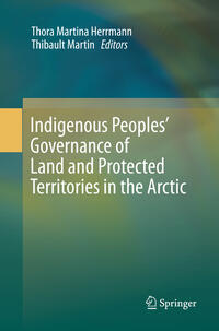 Indigenous Peoples’ Governance of Land and Protected Territories in the Arctic