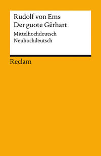 Der guote Gêrhart / Der gute Gerhart. Mittelhochdeutsch/Neuhochdeutsch