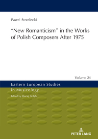 ?New Romanticism” in the Works of Polish Composers After 1975