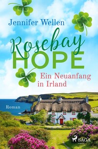 Rosebay Hope - Ein Neuanfang in Irland