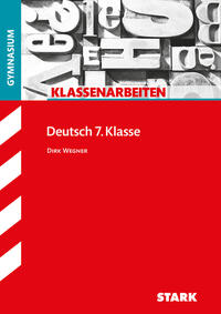 STARK Deutsch 7. Klasse - Klassenarbeiten Gymnasium