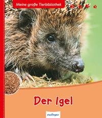 Meine große Tierbibliothek: Der Igel