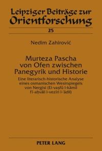 Murteza Pascha von Ofen zwischen Panegyrik und Historie