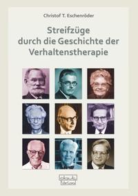 Streifzüge durch die Geschichte der Verhaltenstherapie