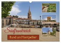 Südfrankreich - Rund um Montpellier (Wandkalender 2025 DIN A3 quer), CALVENDO Monatskalender