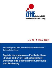 Digitale Kompetenzen - Zur Rolle dieser "Future Skills" im Hochschulkontext: Definition und Bedeutsamkeit, Messung und Förderung