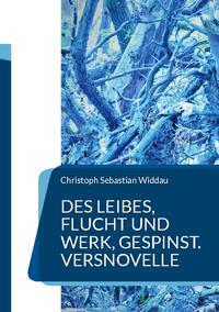 Des Leibes, Flucht und Werk, Gespinst