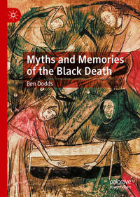 Myths and Memories of the Black Death