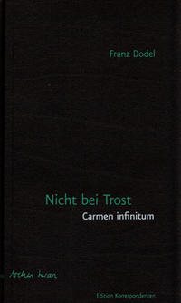 Nicht bei Trost. Carmen infinitum