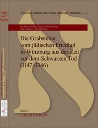 Die Grabsteine vom jüdischen Friedhof in Würzburg aus der Zeit vor dem Schwarzen Tod (1147 – 1346)