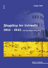 Flugplätze der Luftwaffe 1934-45 und was davon übrigblieb / Flugplätze der Luftwaffe 1934-45 und was davon übrigblieb