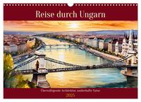 Reise durch Ungarn (Wandkalender 2025 DIN A3 quer), CALVENDO Monatskalender