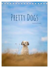 Pretty Dogs (Tischkalender 2025 DIN A5 hoch), CALVENDO Monatskalender