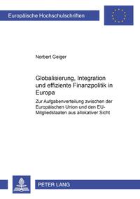 Globalisierung, Integration und effiziente Finanzpolitik in Europa