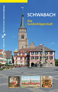 Schwabach. Die Goldschlägerstadt