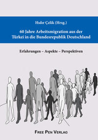 60 Jahre Arbeitsmigration aus der Türkei in die Bundesrepublik Deutschland