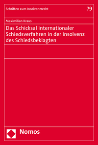 Das Schicksal internationaler Schiedsverfahren in der Insolvenz des Schiedsbeklagten