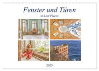 Fenster und Türen in Lost Places (Wandkalender 2025 DIN A2 quer), CALVENDO Monatskalender