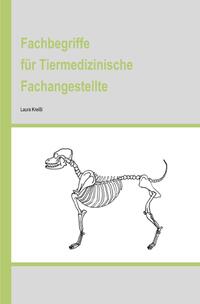 Fachbegriffe für Tiermedizinische Fachangestellte