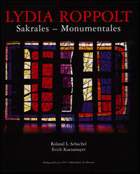 Lydia Roppolt: Sakrales – Monumentales