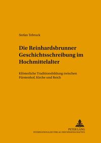 Die Reinhardsbrunner Geschichtsschreibung im Hochmittelalter