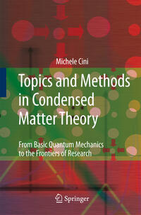 Topics and Methods in Condensed Matter Theory