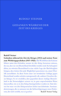 Gedanken während der Zeit des Krieges (1915) und weitere Texte zum Weltgeschehen (1917-1921)