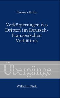 Verkörperungen des Dritten im Deutsch-Französischen Verhältnis