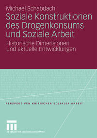 Soziale Konstruktionen des Drogenkonsums und Soziale Arbeit