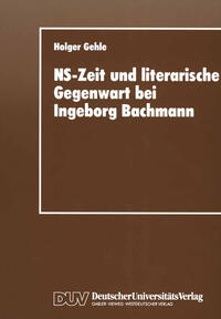 NS-Zeit und literarische Gegenwart bei Ingeborg Bachmann