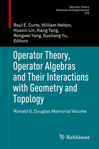 Operator Theory, Operator Algebras and Their Interactions with Geometry and Topology